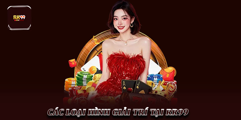 Giới thiệu RR99 – Nền tảng giải trí trực tuyến hàng đầu 2 Các loại hình giải trí tại RR99