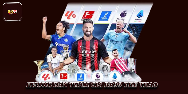 RR99 Thể Thao - Khám phá Thế giới Giải trí Đỉnh cao hiện nay 4 Hướng dẫn Tham gia RR99 Thể Thao