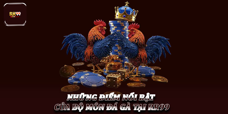 Đá Gà RR99 - Nền Tảng Chọi Gà Trực Tuyến Đỉnh Cao 2025 2 Những Điểm Nổi Bật Của Bộ Môn Đá Gà Tại RR99