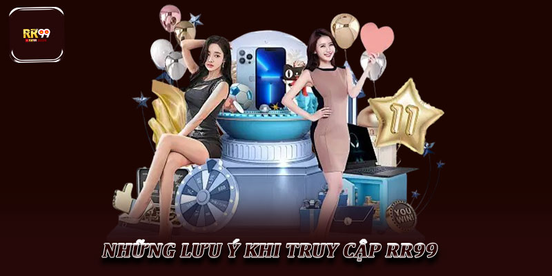 Truy Cập RR99 – Hướng Dẫn Toàn Diện Cho Người Mới 4 Những Lưu Ý Khi Truy Cập RR99