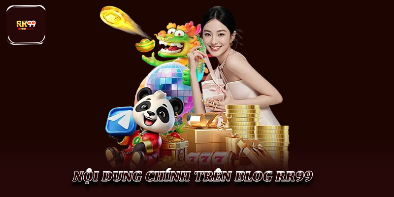 Nội dung chính trên Blog RR99