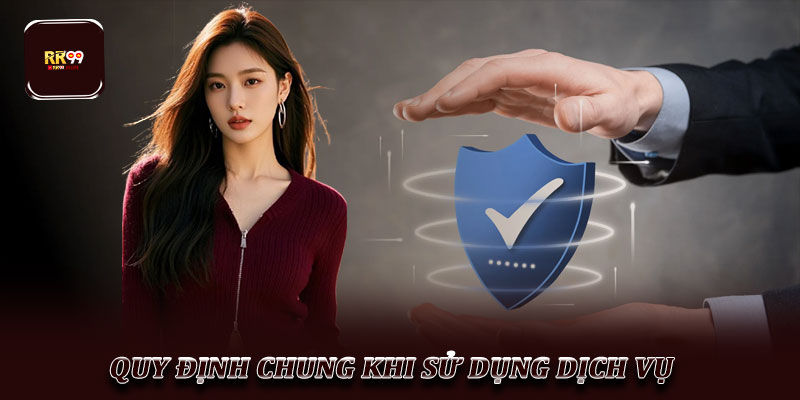 Điều khoản dịch vụ RR99 – Hướng dẫn chi tiết cho người chơi 1 Quy định chung khi sử dụng dịch vụ