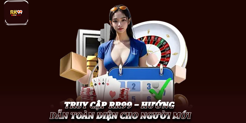 Truy Cập RR99 – Hướng Dẫn Toàn Diện Cho Người Mới 1 Truy Cập RR99 – Hướng Dẫn Toàn Diện Cho Người Mới