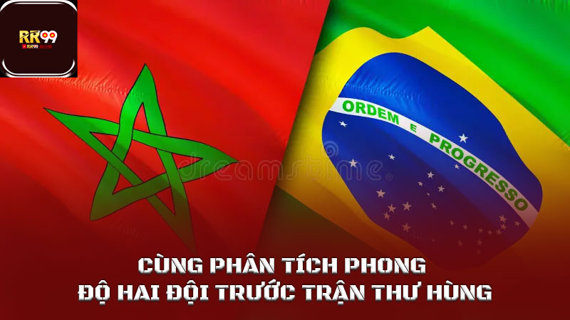 Soi kèo Brasil vs Maroc tại World Cup 2026 cùng RR99 2 Cùng phân tích phong độ hai đội trước trận thư hùng