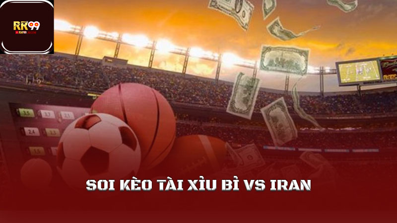 Soi kèo Bỉ và Iran các loại kèo cược hấp dẫn giữa 2 đội 2 Soi kèo tài xỉu Bỉ vs Iran