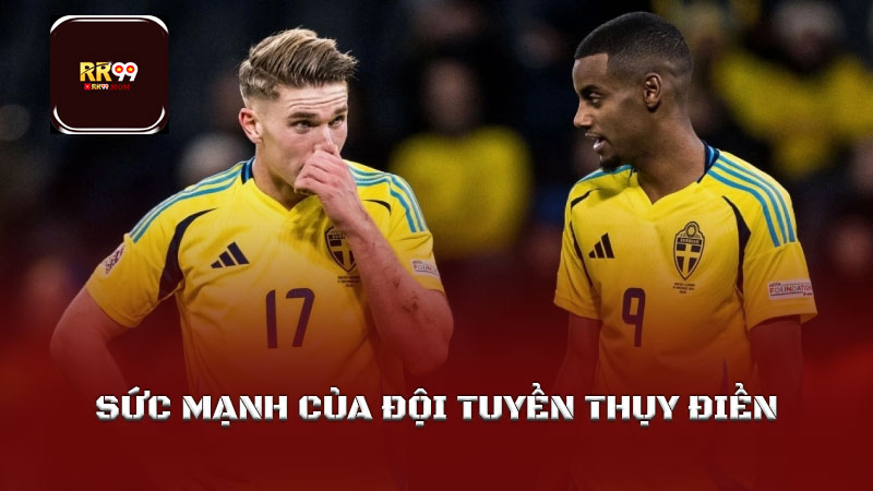 Tỷ lệ kèo cược Hà Lan vs Thụy Điển tại World Cup 2026 2 Sức mạnh sơ bộ của đội tuyển Thụy Điển